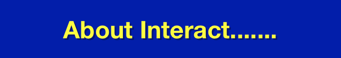 
About Interact.......

